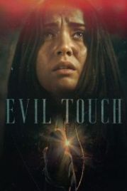Прикосновение зла (2022) Evil Touch