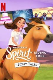 Спирит. Дух свободы. Истории (2017) Spirit Riding Free: Pony Tales